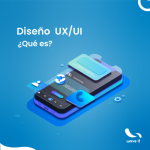 DISEÑO UX / UI: ¿Qué es?